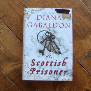 Diana Gabaldon The Scottish Prisoner Hardcover Book 2011 1st Printing Outlander